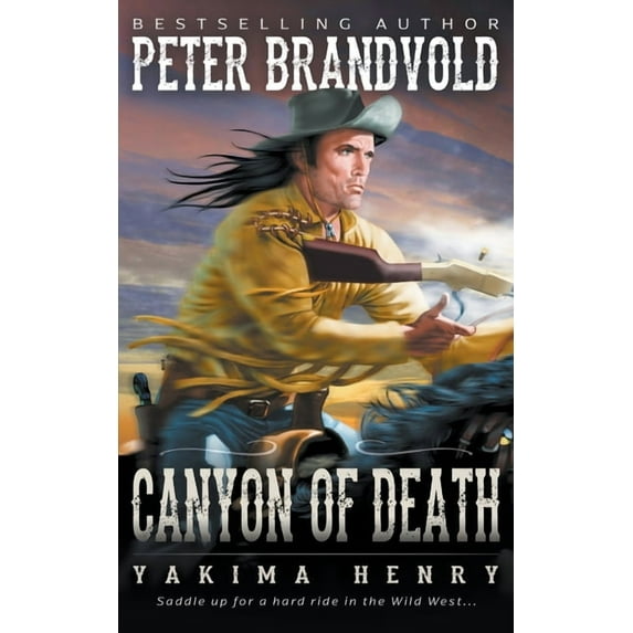Yakima Henry Canyon of Death: A Western Fiction Classic, Book 16, (Paperback)