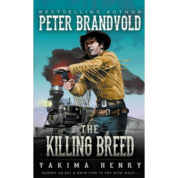 Yakima Henry The Killing Breed: A Western Fiction Classic, Book 4, (Paperback)
