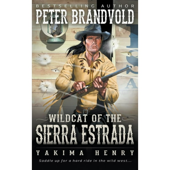 Yakima Henry Wildcat of the Sierra Estrada: A Western Fiction Classic, Book 14, (Paperback)