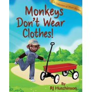 Yako the Monkey Monkeys Dont Wear Clothes! Short Stories For Fun And Learning, Paperback