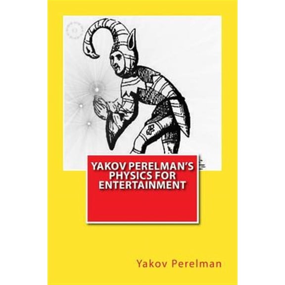 Yakov Perelman's Physics For Entertainment, (Paperback)