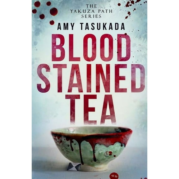 Yakuza Path The Yakuza Path: Blood Stained Tea, Book 1, (Paperback)