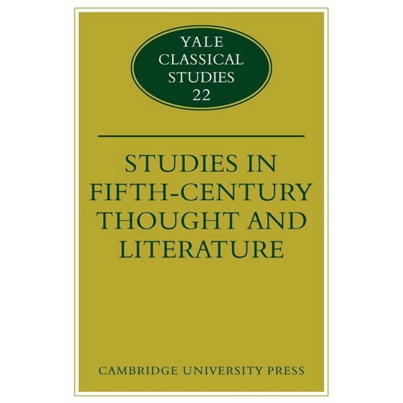 Yale Classical Studies Studies in Fifth Century Thought and Literature, Book 22, (Paperback)