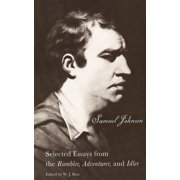 Yale Edition of the Works of Samuel John The Selected Essays from the Rambler, Adventurer, and Idler Selected Essays from the Rambler, Adventurer, and Idler, Paperback