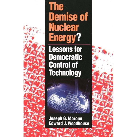 Yale FastBack The Demise of Nuclear Energy?: Lessons for Democratic Control of Technology, (Paperback)