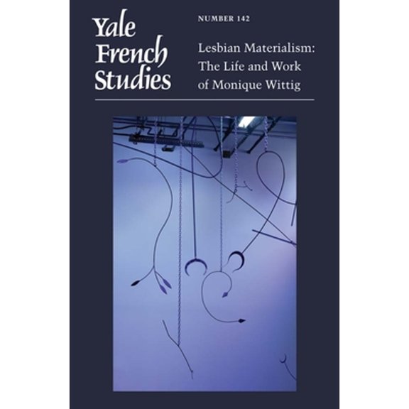 Pre-Owned Yale French Studies, Number 142: Lesbian Materialism: The Life and Work of Monique Wittig (Paperback) by Morgane Cadieu, Annabel L Kim