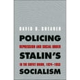 thumbnail image 1 of Yale-Hoover Authoritarian Regimes Policing Stalin's Socialism: Repression and Social Order in the Soviet Union, 1924-1953, (Paperback), 1 of 1