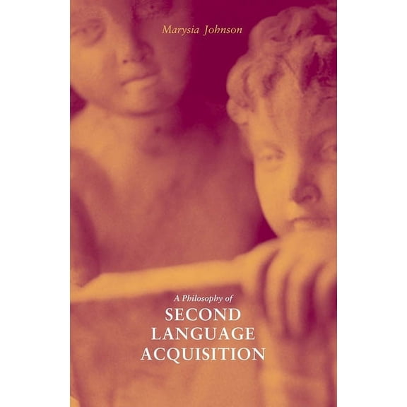 Yale Language Series: A Philosophy of Second Language Acquisition (Paperback)