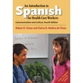 thumbnail image 1 of Yale Language Series: An Introduction to Spanish for Health Care Workers : Communication and Culture, Fourth Edition (Edition 4) (Paperback), 1 of 1