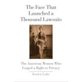 thumbnail image 1 of Yale Law Library Series in Legal History and Reference: The Face That Launched a Thousand Lawsuits : The American Women Who Forged a Right to Privacy (Hardcover), 1 of 1