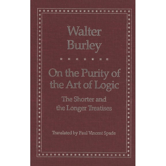 Yale Library of Medieval Philosophy On the Purity of the Art of Logic: The Shorter and the Longer Treatises, (Hardcover)