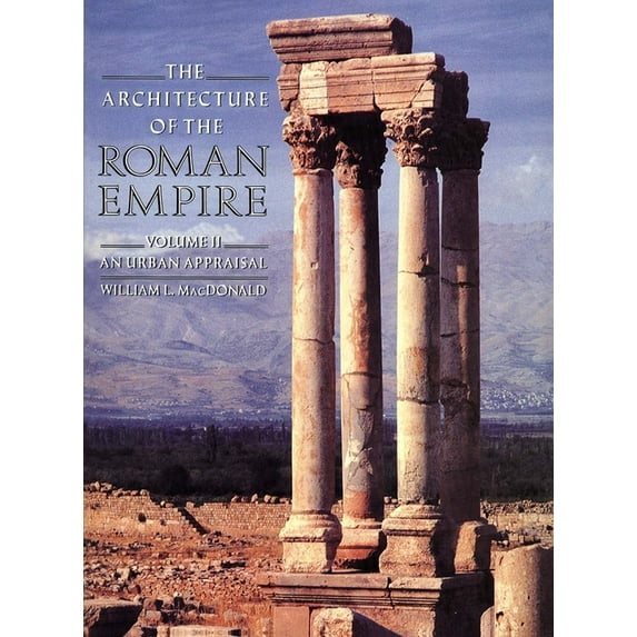 Yale Publications in the History of Art The Architecture of the Roman Empire: An Urban Appraisal, (Paperback)