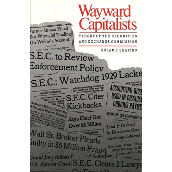 Pre-Owned Wayward Capitalists: Targets of the Securities and Exchange Commission (Paperback) 0300039336 9780300039337