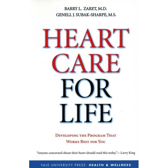 Yale University Press Health & Wellness Heart Care for Life: Developing the Program That Works Best for You, (Paperback)