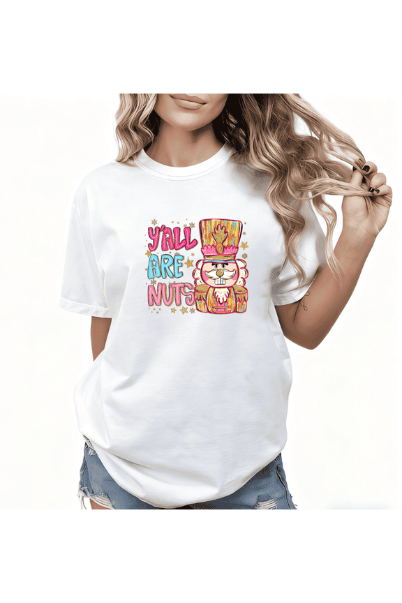 Yall Are Nuts Nutcracker Print Tshirt White Graphic Tees Shirts S-5XL Christmas Tops