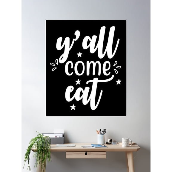 Yall Come Eat: Gift For People Who Love Baking And Admir Cooking Poster Wall Art, Modern Wall Decor For Living Room Bedroom, 24x36 UNFRAMED