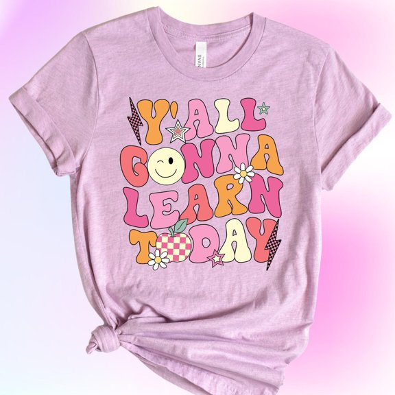 Yall Gonna Learn Today Tshirt, Teacher Shirt, Teacher , Back To School, Teacher , , Plus Size 2Xl 3Xl 4Xl 5Xl 6Xl Tshirt All Size S-5XL