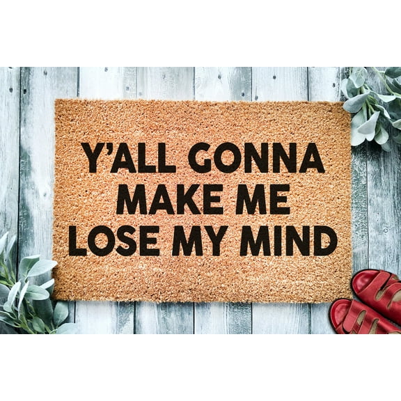 Yall Gonna Make Me Lose My Mind | Music Fan Doormat Gift | Hip Hop Welcome Mat | Custom Door Mat | Rap Decor Doormat | Door Mat