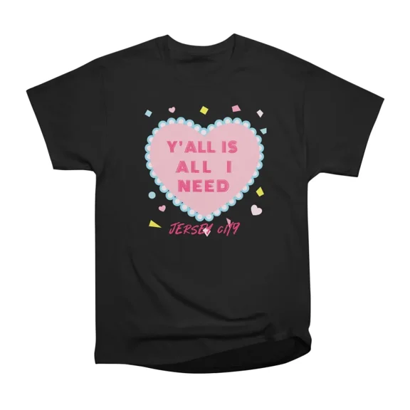 Yall Is All I Need JC T-Shirt Tee Gift For Him Merch For Her Apparel For Friend