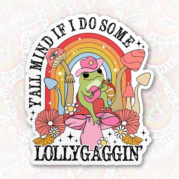 Yall Mind If I Do Some Lollygaggin Frog Retro Sticker
