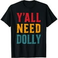 thumbnail image 1 of Yall Need Dolly Funny Vintage T-Shirt, 1 of 3