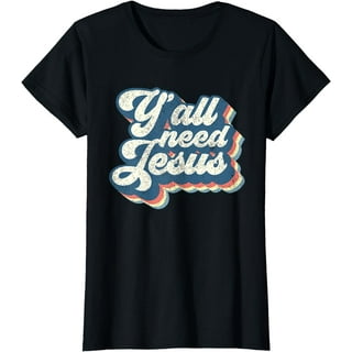 Vintage Southern Christian Y'all Shirt Yall Need Jesus Shirt Vintage Southern Christian Y'all Shirt Yall Need Jesus Shirt