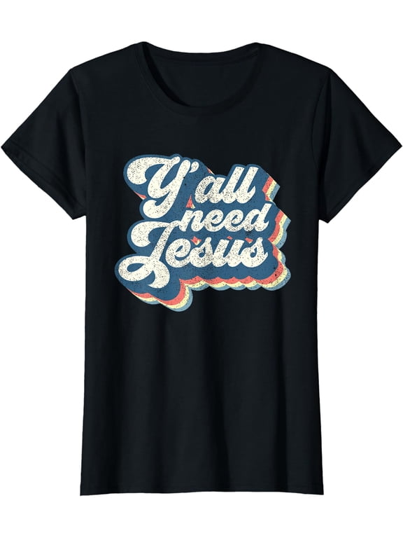 Yall Need Jesus Christian Retro 70s Christ Bible Women Gift T-Shirt