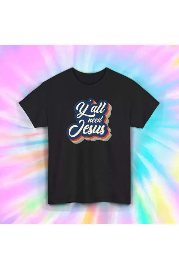 Yall Need Jesus Retro Christian Religious T-Shirt, Unisex T-Shirt