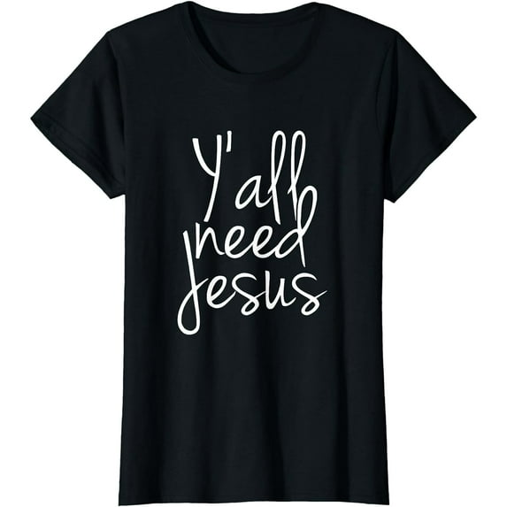 Yall Need Jesus T-Shirt