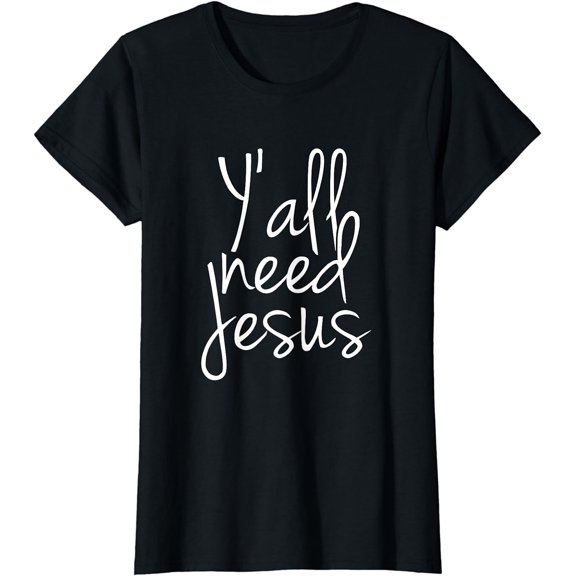 Yall Need Jesus T-Shirt