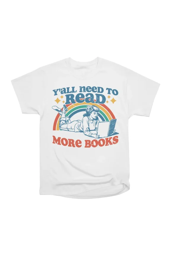 Yall Need To Read More Books T-Shirt Tee Gift For Him Merch For Her Apparel For Friend