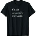 thumbnail image 1 of Yallah Arabic Lebanese Word Definition Funny T-Shirt, 1 of 4