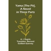 Yama [The Pit], a Novel in Three Parts, Paperback