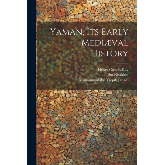 Yaman, Its Early Mediæval History (Paperback)