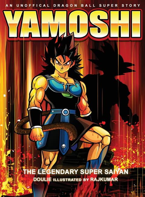 Yamoshi - The Legendary Super Saiyan (Hardcover) 