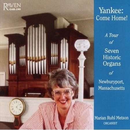 Yankee Come Home: Tour Seven Historic Pipe Organs
