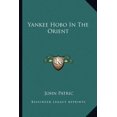 thumbnail image 1 of Yankee Hobo In The Orient Paperback 1163821519 9781163821510 John Patric, 1 of 1