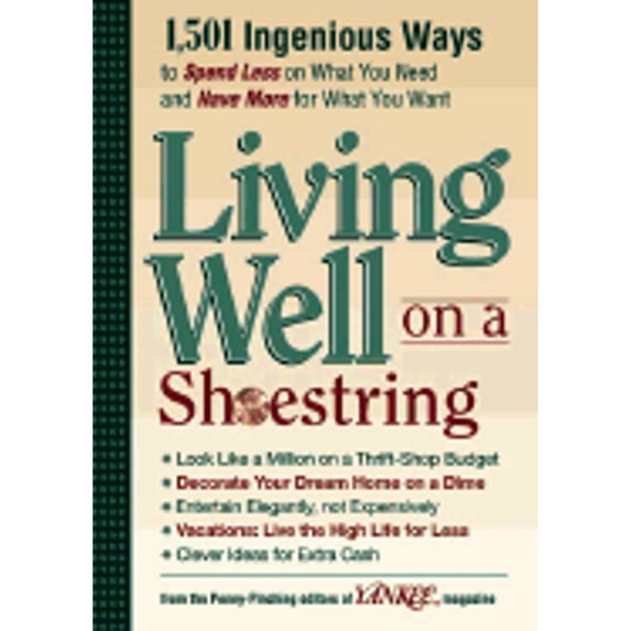Pre-Owned Yankee Magazine's Living Well on a Shoestring: 1,501 Ingenious Ways to Spend Less for What You Need (Hardcover) by The Editors of Yankee Magazine