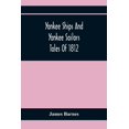 thumbnail image 1 of Yankee Ships And Yankee Sailors: Tales Of 1812, (Paperback), 1 of 1
