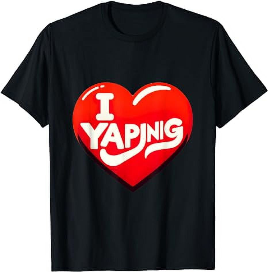 Yapping Enthusiast: Proudly Proclaiming My Love For Yapping T-Shirt ...