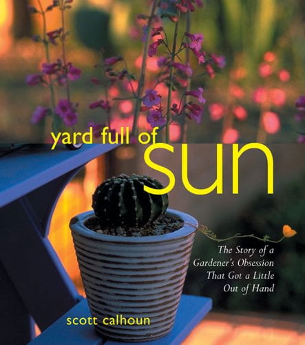 Pre-Owned Yard Full of Sun: The Story of a Gardener's Obsession That Got a Little Out of Hand (Paperback) 188789666X 9781887896665