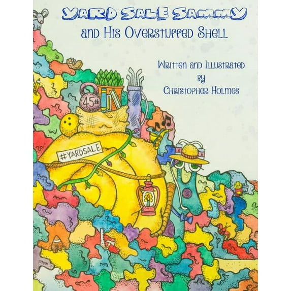 Yard Sale Sammy and His Overstuffed Shell, (Paperback)