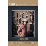 Yardie Struggles of a Young Jamaican Growing Up in New York a Memoir, Paperback