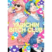 Yarichin Bitch Club Yarichin Bitch Club, Vol. 5, Book 5, Paperback