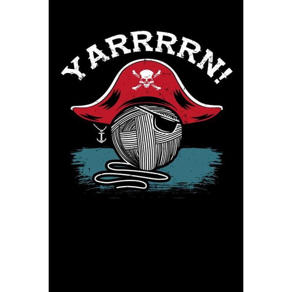 Yarrrrn!: 120 Pages I 6x9 I Graph Paper 5x5 I Funny Needlework, Dressmaker & Quilting Gifts (Paperback)