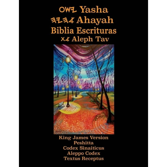 Yasha Ahayah Biblia Escrituras Aleph Tav (Spanish Edition YASAT Study Bible)