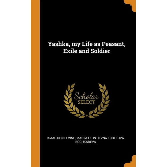 Yashka, My Life as Peasant, Exile and Soldier (Hardcover)