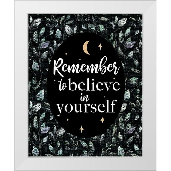 Yass Naffas Designs 12x14 White Modern Wood Framed Museum Art Print Titled - Remember to Believe in Yourself