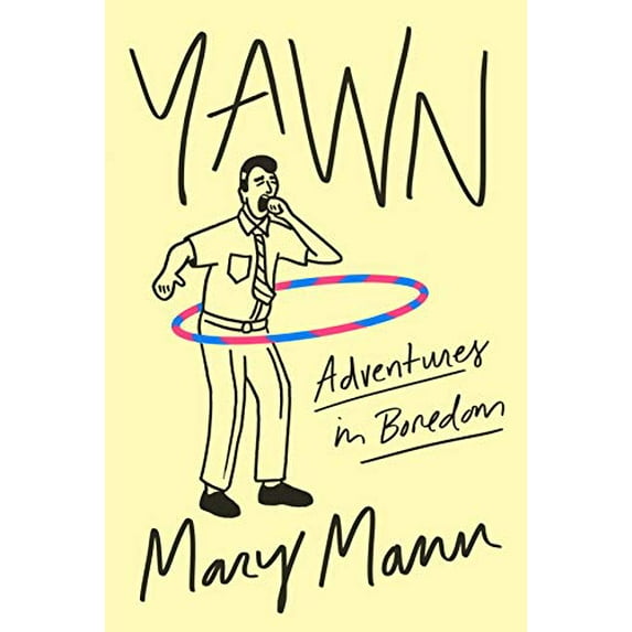 Pre-Owned Yawn: Adventures in Boredom (Paperback) 0374535841 9780374535841