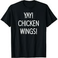 thumbnail image 1 of Yay Chicken Wings, Funny, Jokes, Sarcastic, Family T-Shirt, 1 of 4